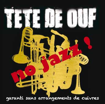 6ème Album - Tete de Ouf - No Jazz